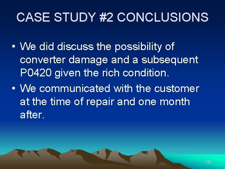 CASE STUDY #2 CONCLUSIONS • We did discuss the possibility of converter damage and