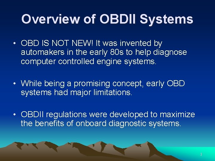 Overview of OBDII Systems • OBD IS NOT NEW! It was invented by automakers