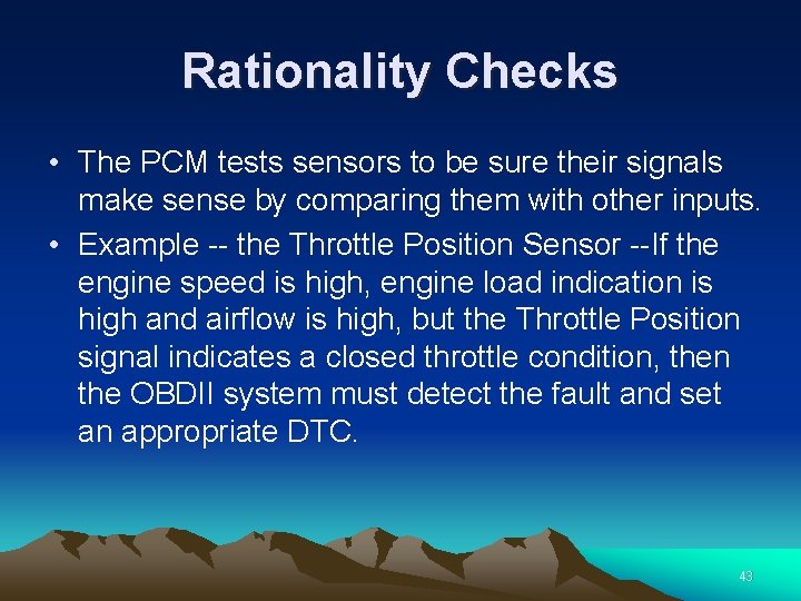 Rationality Checks • The PCM tests sensors to be sure their signals make sense