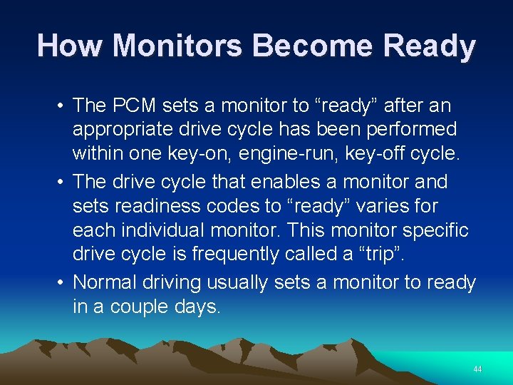 How Monitors Become Ready • The PCM sets a monitor to “ready” after an