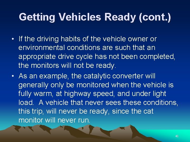 Getting Vehicles Ready (cont. ) • If the driving habits of the vehicle owner