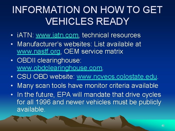 INFORMATION ON HOW TO GET VEHICLES READY • i. ATN: www. iatn. com, technical