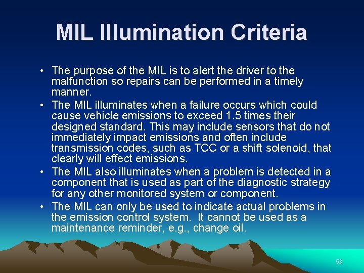 MIL Illumination Criteria • The purpose of the MIL is to alert the driver