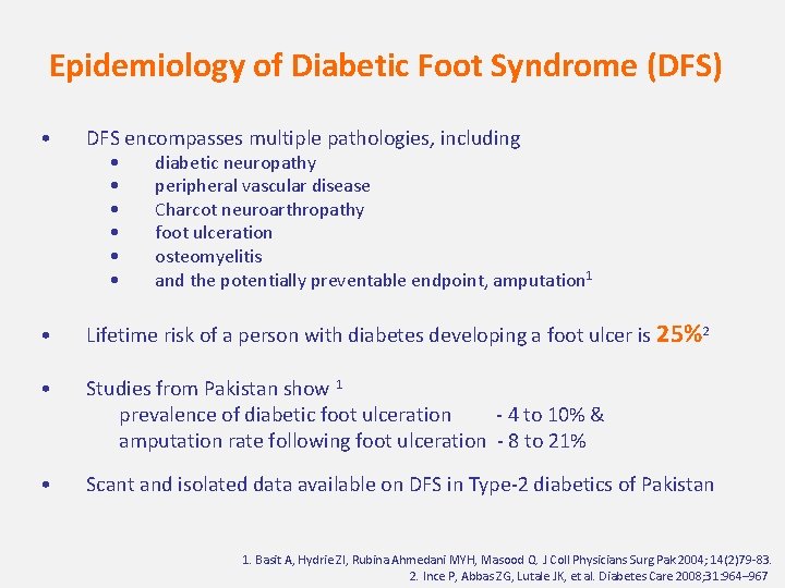Epidemiology of Diabetic Foot Syndrome (DFS) • DFS encompasses multiple pathologies, including • Lifetime
