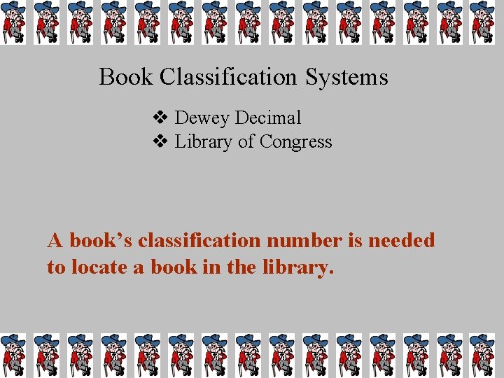 Book Classification Systems v Dewey Decimal v Library of Congress A book’s classification number