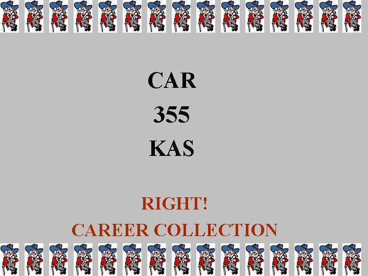 CAR 355 KAS RIGHT! CAREER COLLECTION 