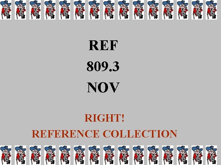 REF 809. 3 NOV RIGHT! REFERENCE COLLECTION 