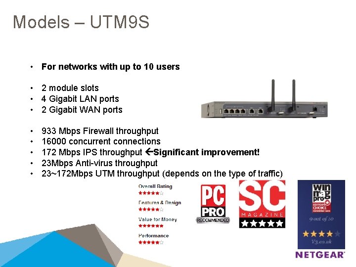 Models – UTM 9 S • For networks with up to 10 users •
