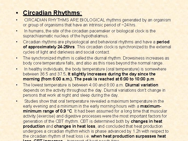  • Circadian Rhythms: • • CIRCADIAN RHYTHMS ARE BIOLOGICAL rhythms generated by an