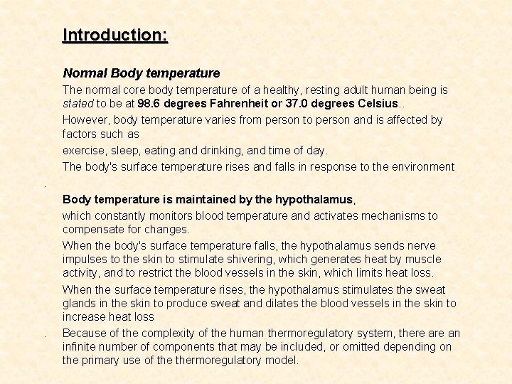  Introduction: Normal Body temperature The normal core body temperature of a healthy, resting