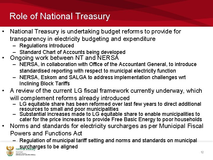  Role of National Treasury • National Treasury is undertaking budget reforms to provide