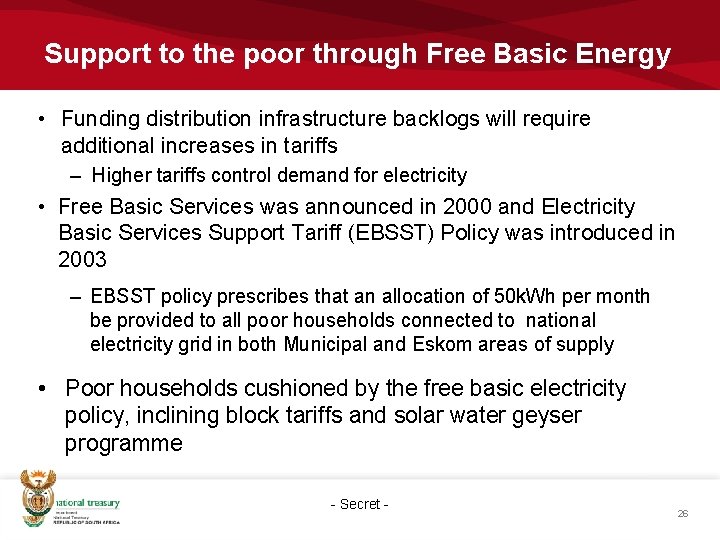 Support to the poor through Free Basic Energy • Funding distribution infrastructure backlogs will