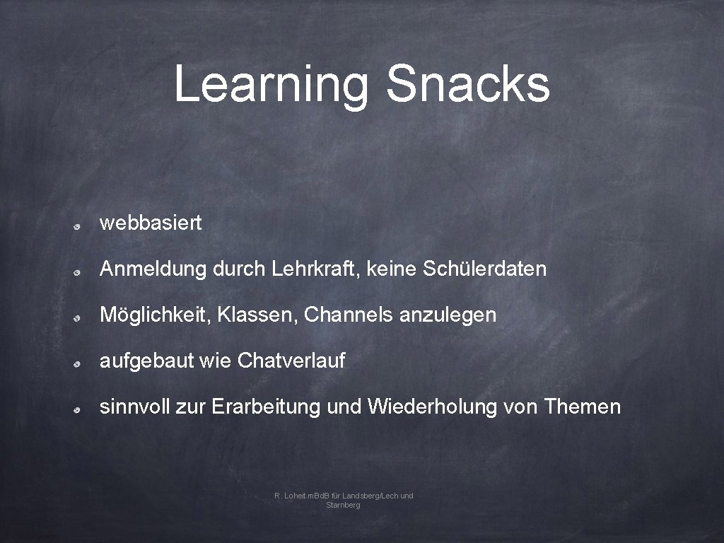 Learning Snacks webbasiert Anmeldung durch Lehrkraft, keine Schülerdaten Möglichkeit, Klassen, Channels anzulegen aufgebaut wie