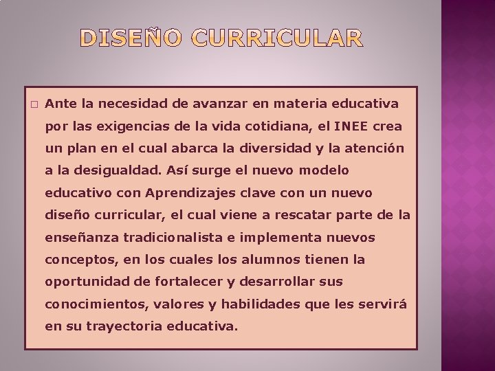 � Ante la necesidad de avanzar en materia educativa por las exigencias de la