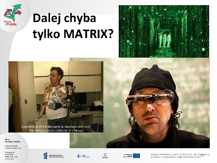 Dalej chyba tylko MATRIX? 24 