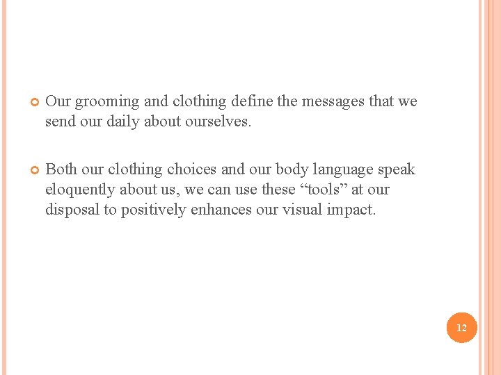  Our grooming and clothing define the messages that we send our daily about