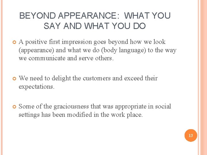 BEYOND APPEARANCE: WHAT YOU SAY AND WHAT YOU DO A positive first impression goes