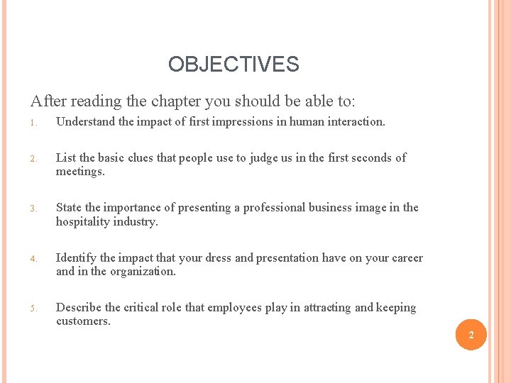 OBJECTIVES After reading the chapter you should be able to: 1. Understand the impact