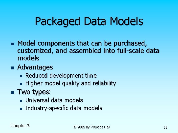 Packaged Data Models n n Model components that can be purchased, customized, and assembled