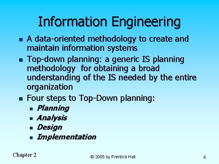 Information Engineering n n n A data-oriented methodology to create and maintain information systems