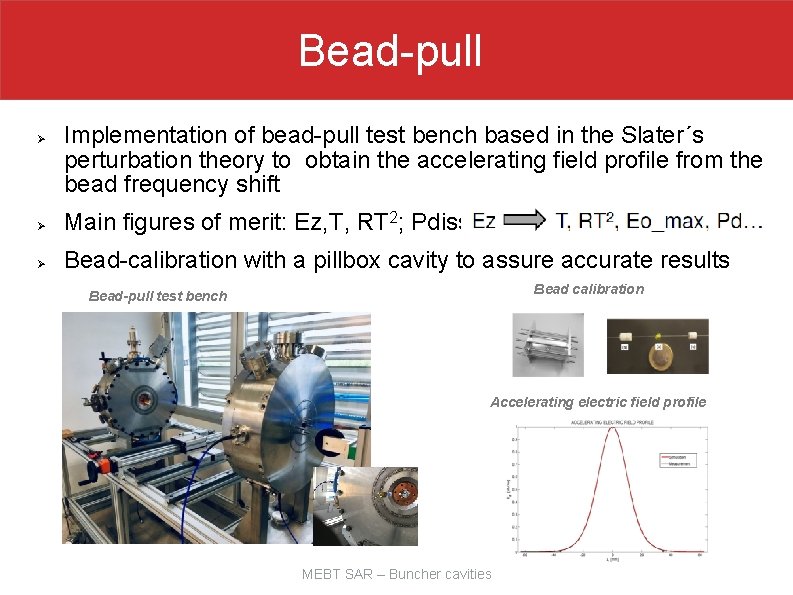 Bead-pull Ø Implementation of bead-pull test bench based in the Slater´s perturbation theory to