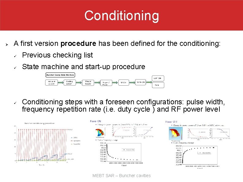 Conditioning Ø A first version procedure has been defined for the conditioning: ü Previous