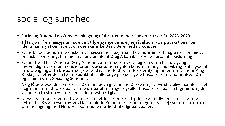 social og sundhed • Social og Sundhed drøftede planlægning af det kommende budgetarbejde for