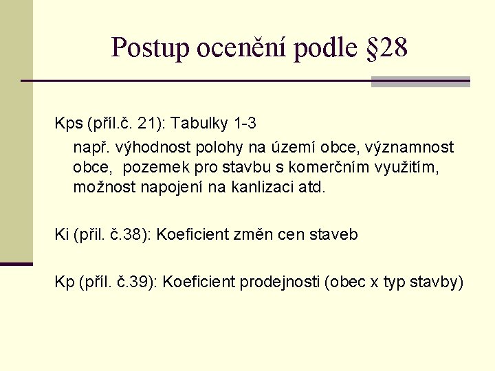 Postup ocenění podle § 28 Kps (příl. č. 21): Tabulky 1 -3 např. výhodnost