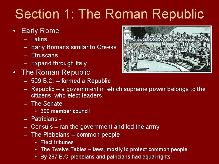 Section 1: The Roman Republic • Early Rome – – Latins Early Romans similar