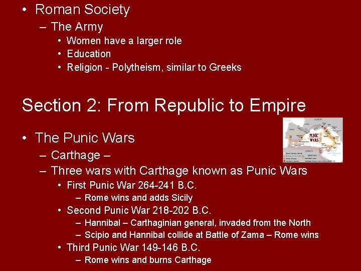  • Roman Society – The Army • Women have a larger role •