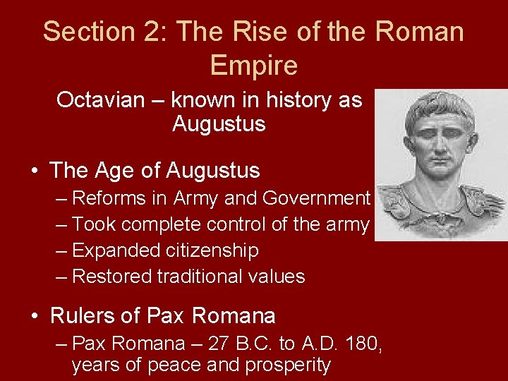 Section 2: The Rise of the Roman Empire Octavian – known in history as Section 2: The Rise of the Roman Empire Octavian – known in history as