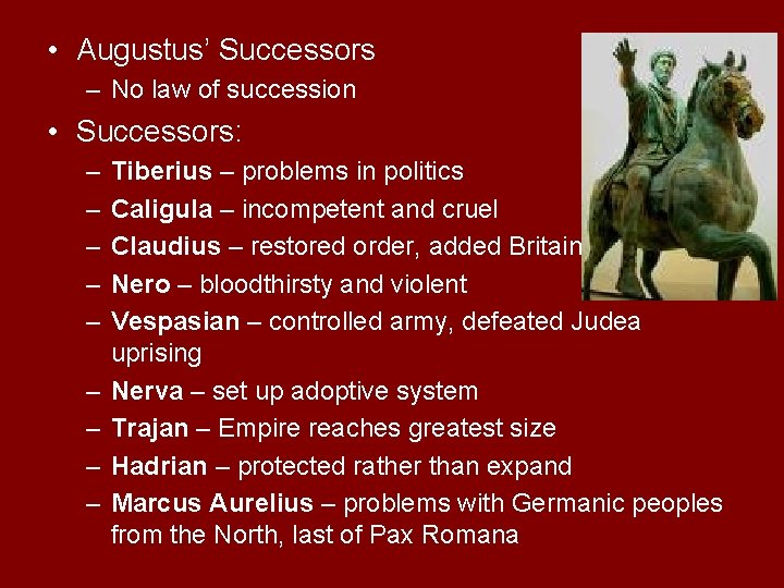  • Augustus’ Successors – No law of succession • Successors: – – –