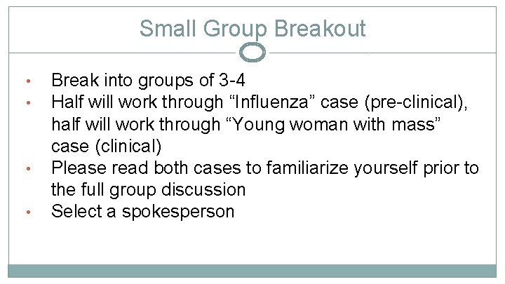 Small Group Breakout • • Break into groups of 3 -4 Half will work