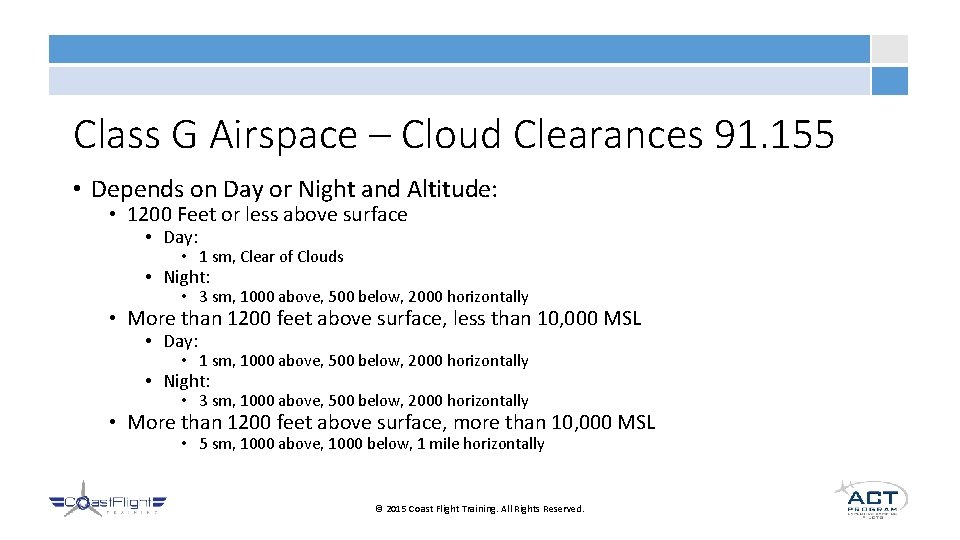 Class G Airspace – Cloud Clearances 91. 155 • Depends on Day or Night