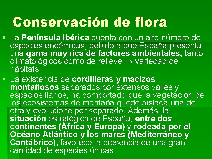 Conservación de flora § La Península Ibérica cuenta con un alto número de especies