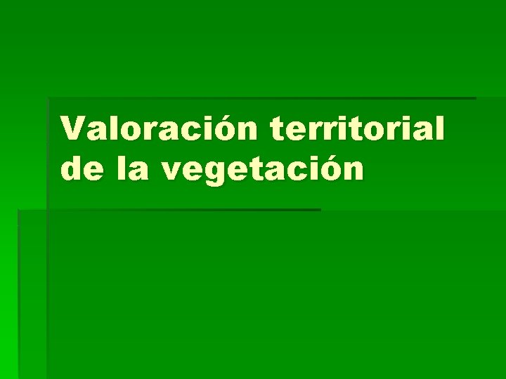 Valoración territorial de la vegetación 