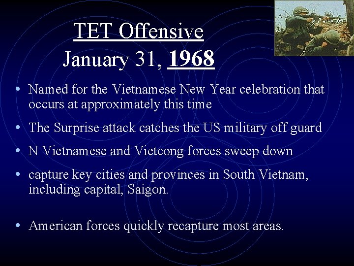 TET Offensive January 31, 1968 • Named for the Vietnamese New Year celebration that
