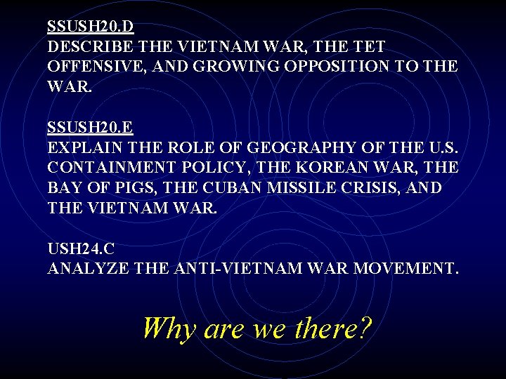 SSUSH 20. D DESCRIBE THE VIETNAM WAR, THE TET OFFENSIVE, AND GROWING OPPOSITION TO