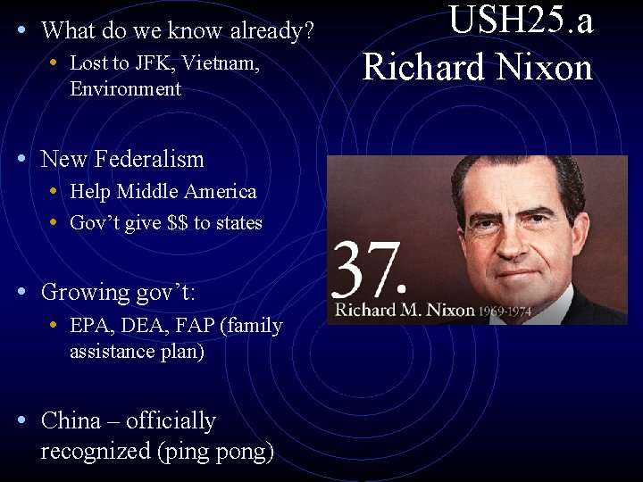  • What do we know already? • Lost to JFK, Vietnam, Environment •
