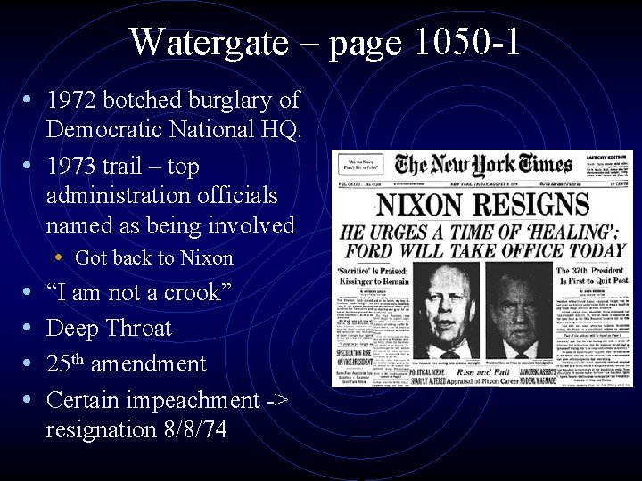 Watergate – page 1050 -1 • 1972 botched burglary of • • • Democratic