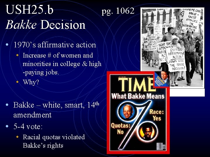 USH 25. b Bakke Decision • 1970’s affirmative action • Increase # of women