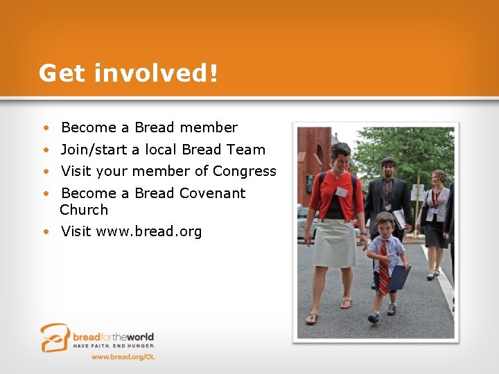 Get involved! • Become a Bread member • Join/start a local Bread Team •
