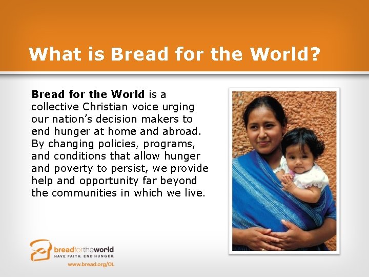 What is Bread for the World? Bread for the World is a collective Christian