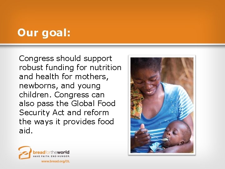 Our goal: Congress should support robust funding for nutrition and health for mothers, newborns,