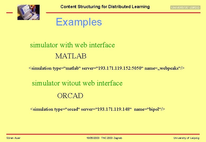 Content Structuring for Distributed Learning Examples simulator with web interface MATLAB <simulation type=“matlab“ server=“