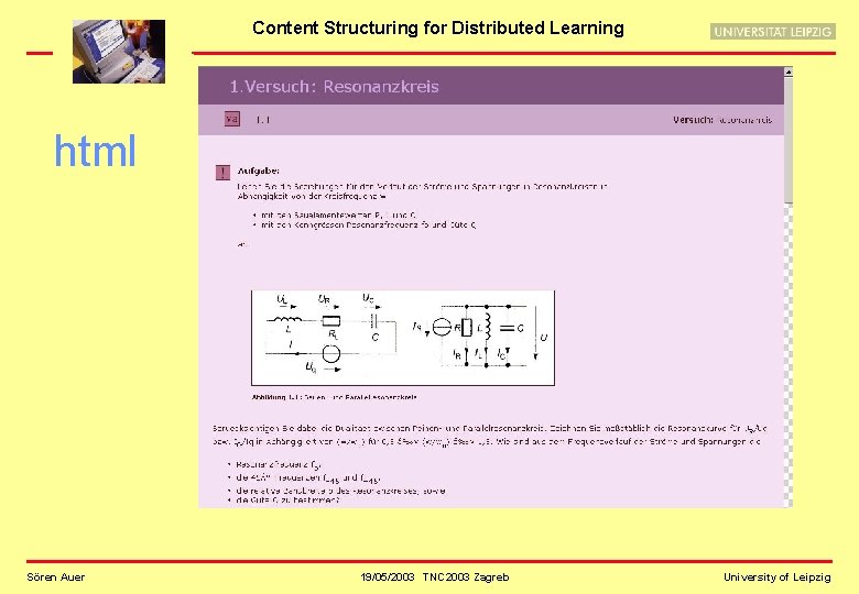 Content Structuring for Distributed Learning html Sören Auer 19/05/2003 TNC 2003 Zagreb University of