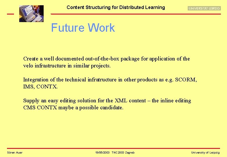 Content Structuring for Distributed Learning Future Work Create a well documented out-of-the-box package for