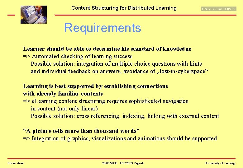 Content Structuring for Distributed Learning Requirements Learner should be able to determine his standard