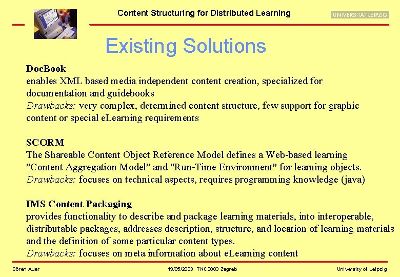 Content Structuring for Distributed Learning Existing Solutions Doc. Book enables XML based media independent