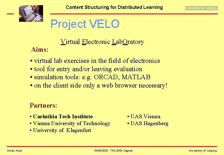 Content Structuring for Distributed Learning Project VELO Virtual Electronic Lab. Oratory Aims: • virtual